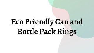 Eco Friendly Can and Bottle Pack Rings