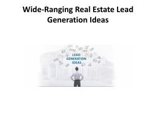 Wide-Ranging Real Estate Lead Generation Ideas