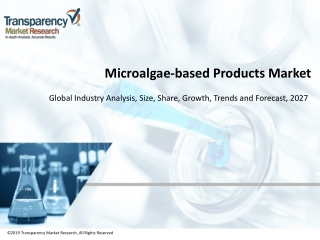 Microalgae-based Products Market Pegged for Robust Expansion by 2027