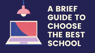 A Brief Guide to Choose the Best School