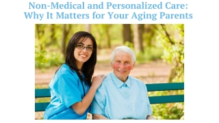 Non-Medical and Personalized Care: Why It Matters for Your Aging Parents