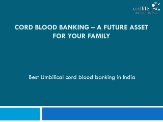 Cord Blood Banking – A Future Asset for Your Family