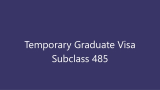 Temporary Graduate Visa Subclass 485