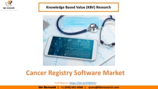 The Global Cancer Registry Software Market size is expected to reach $90.8 Million by 2025 - KBV Research