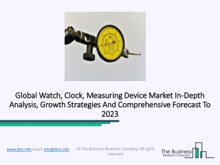 Watch, Clock, Measuring Device Market Overview And Challenges