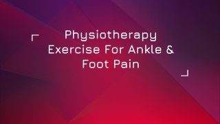 Physiotherapy Exercise For Ankle & Foot Pain