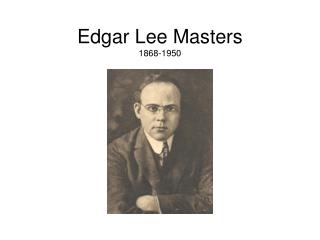 Edgar Lee Masters 1868-1950