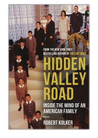 [PDF] Free Download Hidden Valley Road By Robert Kolker