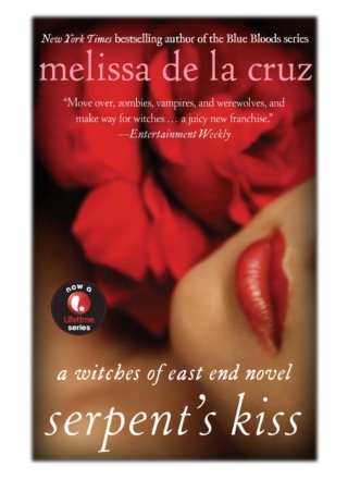 [PDF] Free Download Serpent's Kiss By Melissa de la Cruz