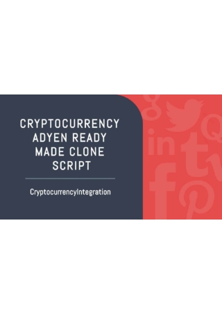 CRYPTOCURRENCY ADYEN READY MADE CLONE SCRIPT