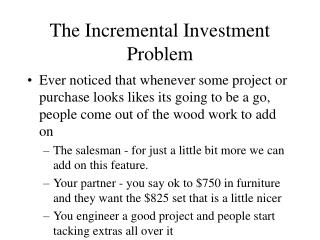 The Incremental Investment Problem