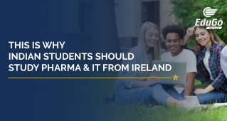 This is Why Indian Students Should Study Pharma & IT from Ireland