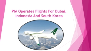 PIA Operates Flights For Dubai, Indonesia And South Korea