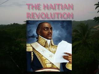 The Haitian revolution