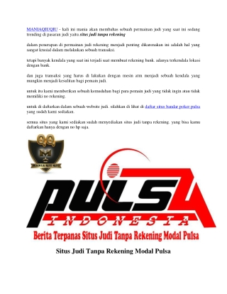 Berita Terpanas Situs Judi Tanpa Rekening Modal Pulsa