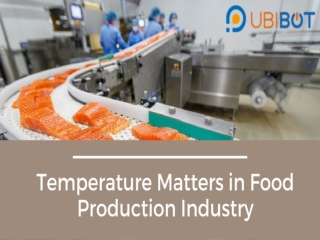 Temperature Matters in Food Production Industry