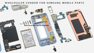 Searching For A Wholesaler Vendor For Samsung Mobile Parts - Tips To Consider