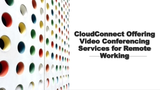 CloudConnect Offering Video Conferencing Services for Remote Working