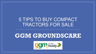 5 tips to buy compact tractors for sale