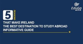 5 Reasons That Make Ireland The Best Destination To Study Abroad – Informative Guide