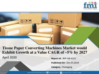 Coronavirus Turmoil to Take Toll on Near-term Growth of Tissue Paper Converting Machines  Market