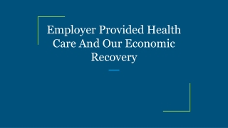 Employer Provided Health Care And Our Economic Recovery