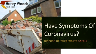 Have Symptoms Of Coronavirus? Dispose Of Your Waste Safely