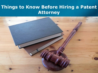 Things to Know Before Hiring a Patent Attorney