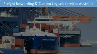 Freight forwarding & Custom Logistic services Australia