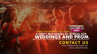 A Party Bus Rental DC Is Ideal for Weddings and Prom, but They Can Also Be Great for Many Other Occasions