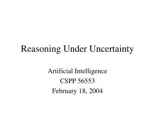 Reasoning Under Uncertainty