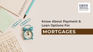 Know About Payment & Loan Options For Mortgages