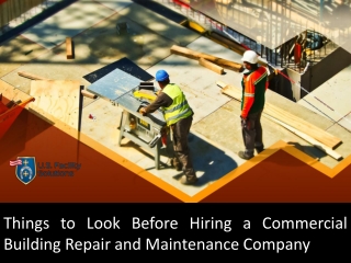 Things to Look Before Hiring a Commercial Building Repair and Maintenance Company
