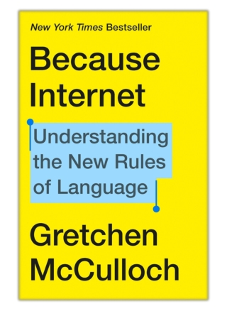 [PDF] Free Download Because Internet By Gretchen McCulloch
