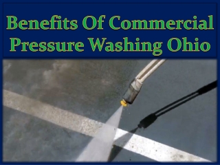 Benefits Of Commercial Pressure Washing Ohio