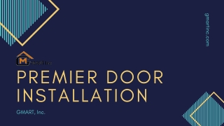 premier door installation | GMART, Inc.