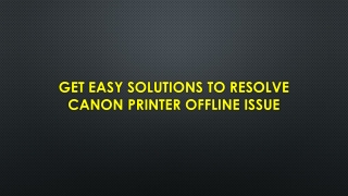 Easy Steps To Resolve Canon Printer Offline Issue