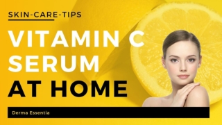 Skin Care Tips - With Best Vitamin C Serum at Home