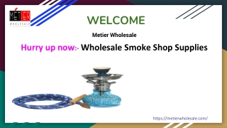 Wholesale head shop distributors & bulk supplier - Metierwholesale