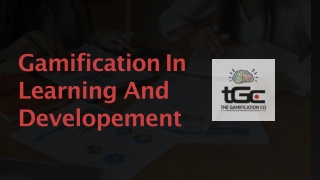 Gamification In Learning And Developement