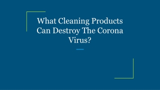 What Cleaning Products Can Destroy The Corona Virus?