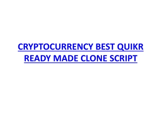 CRYPTOCURRENCY BEST QUIKR READY MADE CLONE SCRIPT