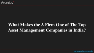 What Makes the A Firm One of The Top Asset Management Companies in India?