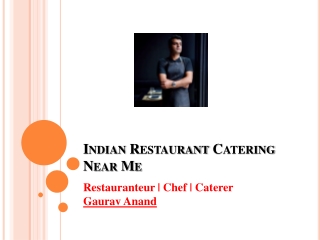 Indian Restaurant Catering Near Me - Gaurav Anand