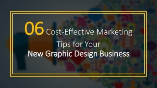 6 Cost-Effective Marketing Tips for Your New Graphic Design Business