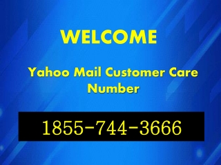 Use at Yahoo customer care number (1855)-(744)-(3666)