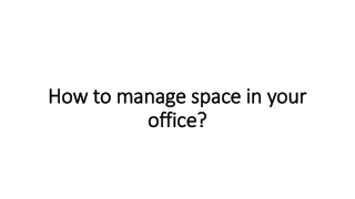 How to manage space in your office?