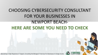 CHOOSING CYBERSECURITY CONSULTANT FOR YOUR BUSINESSES IN NEWPORT BEACH- HERE ARE SOME YOU NEED TO CHECK