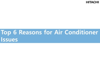 Top 6 Reasons for Air Conditioner issues