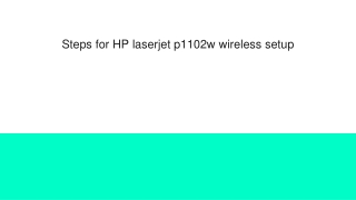 Steps for HP laserjet p1102w wireless setup